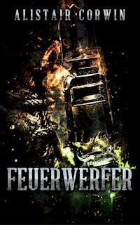 Feuerwerfer - Alistair Corwin - E-Book