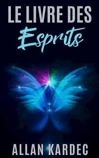 Le livre des esprits - Kardec Allan - E-Book