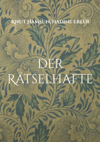 Der Rätselhafte - Knut Hamsun - E-Book