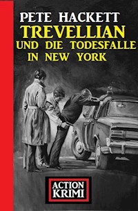 Trevellian und die Todesfalle in New York: Action Krimi - Pete Hackett - E-Book