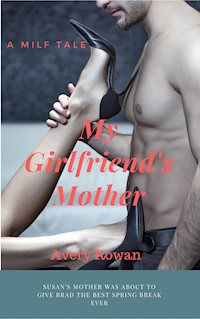 My Girlfriend's Mother - Avery Rowan - E-Book