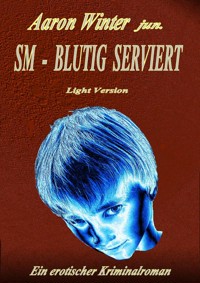 SM - BLUTIG SERVIERT  Light Version - Aaron Winter jun. - E-Book