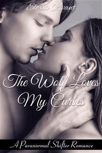 The Wolf Loves My Curves - Elexis Avant - E-Book