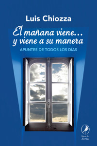 El mañana viene… y viene a su manera - Luis Chiozza - E-Book