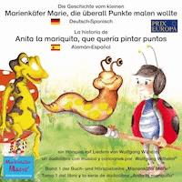 Die Geschichte vom kleinen Marienkäfer Marie, die überall Punkte malen wollte. Deutsch-Spanisch. / La historia de Anita la mariquita, que quería pintar puntos. Aleman-Español. - Wolfgang Wilhelm - E-Book + Hörbuch