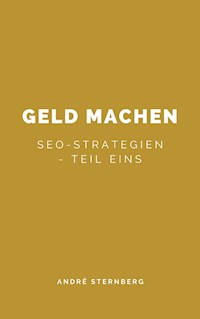 Geld machen... - Andre Sternberg - E-Book