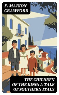 The Children of the King: A Tale of Southern Italy - F. Marion Crawford - E-Book