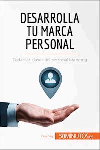 Desarrolla tu marca personal - 50Minutos - E-Book