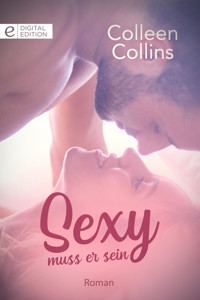 Sexy muss er sein - Colleen Collins - E-Book