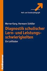 Diagnostik schulischer Lern- und Leistungsschwierigkeiten - Werner Kany - E-Book