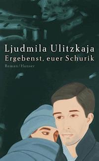 Ergebenst, euer Schurik - Ljudmila Ulitzkaja - E-Book