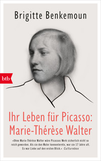 Ihr Leben für Picasso: Marie-Thérèse Walter - Brigitte Benkemoun - E-Book