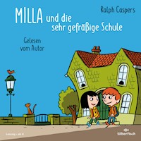 Milla und die sehr gefräßige Schule - Ralph Caspers - Hörbuch
