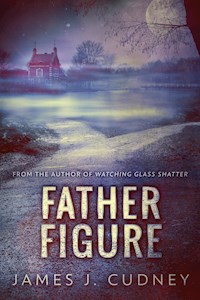 Father Figure - James J. Cudney - E-Book