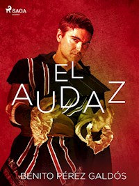 El audaz - Benito Pérez Galdòs - E-Book
