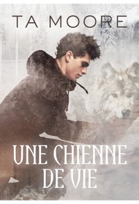 Une chienne de vie - TA Moore - E-Book