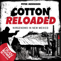 Cotton Reloaded, Folge 45: Nirgendwo in New Mexico - Mennigen Peter - Hörbuch