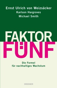 Faktor Fünf - Ernst Ulrich von Weizsäcker - E-Book