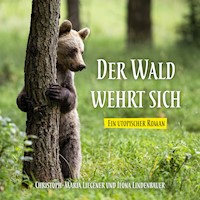 Der Wald wehrt sich - Christoph-Maria Liegener - Hörbuch