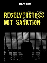 Regelverstoß mit Sanktion - Reiner Mord - E-Book