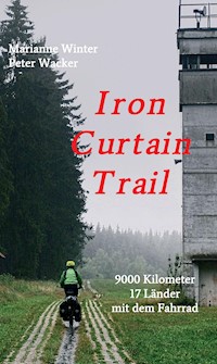 Iron Curtain Trail - Marianne Winter - E-Book