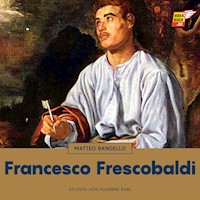 Francesco Frescobaldi - Matteo Bandello - Hörbuch