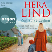 Zeit zu verzeihen - Roman nach einer wahren Geschichte (Ungekürzte Lesung) - Hera Lind - Hörbuch