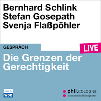 Die Grenzen der Gerechtigkeit - phil.COLOGNE live (Ungekürzt) - Bernhard Schlink - Hörbuch