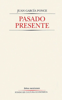 Pasado presente - Juan García Ponce - E-Book