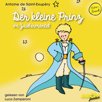 Der kleine Prinz im Zaubermantel - Der kleine Prinz, Band 2 (Ungekürzt) - Antoine de Saint-Exupery - Hörbuch