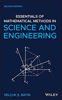 Essentials of Mathematical Methods in Science and Engineering - Selçuk S. Bayin - E-Book