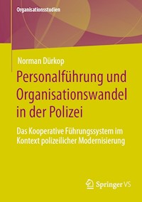 Personalführung und Organisationswandel in der Polizei - Norman Dürkop - E-Book