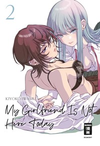 My Girlfriend Is Not Here Today 02 - Kiyoko Iwami - E-Book