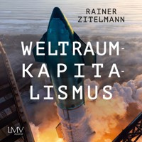 Weltraumkapitalismus - Rainer Zitelmann - Hörbuch