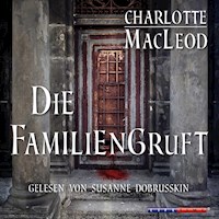 Die Familiengruft (Gekürzt) - Charlotte MacLeod - Hörbuch