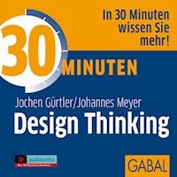 30 Minuten Design Thinking - Jochen Gürtler - Hörbuch