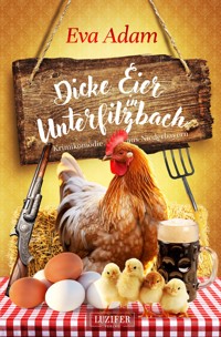 DICKE EIER IN UNTERFILZBACH - Eva Adam - E-Book