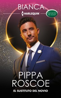 El sustituto del novio - Pippa Roscoe - E-Book