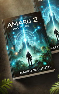 Amaru 2 Das Erbe - marko warmuth - E-Book