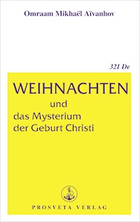 Weihnachten und das Mysterium der Geburt Christi - Omraam Mikhaël Aïvanhov - E-Book