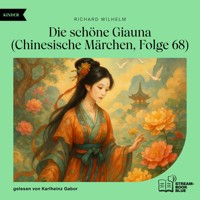 Die schöne Giauna (Chinesische Märchen, Folge 68) - Richard Wilhelm - Hörbuch