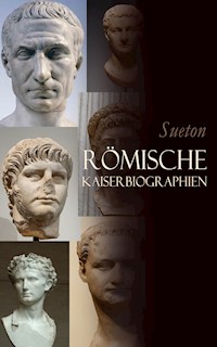 Römische Kaiserbiographien - Sueton - E-Book