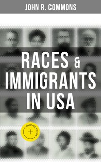 Races & Immigrants in USA - John R. Commons - E-Book