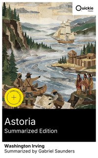 Astoria (Summarized Edition) - Washington Irving - E-Book