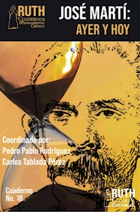 José Martí ayer y hoy. Las relaciones Cuba-Estados Unidos - Carlos Tablada Pérez - E-Book