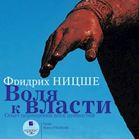 Воля к власти: Опыт переоценки всех ценностей - Фридрих Ницше - Hörbuch