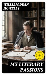 My Literary Passions - William Dean Howells - E-Book
