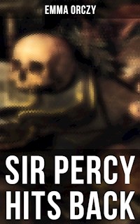 SIR PERCY HITS BACK - Emma Orczy - E-Book