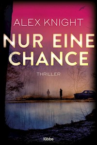 Nur eine Chance - Alex Knight - E-Book