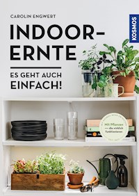 Indoor-Ernte - Carolin Engwert - E-Book
